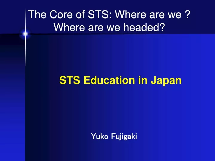 the core of sts where are we where are we headed