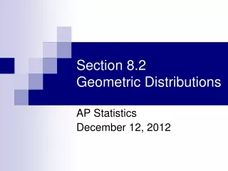 Section 8.2 Geometric Distributions