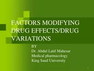FACTORS MODIFYING DRUG EFFECTS/DRUG VARIATIONS