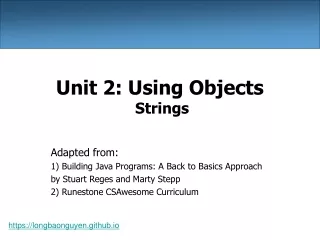 Unit 2: Using Objects   Strings