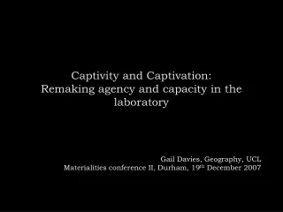 Captivity and Captivation:  Remaking agency and capacity in the laboratory