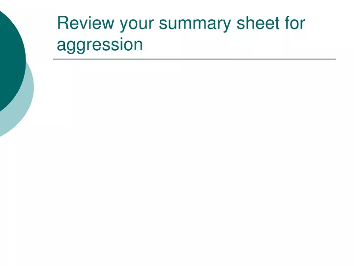 review your summary sheet for aggression