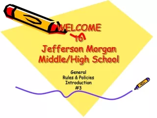 WELCOME to  Jefferson Morgan Middle/High School