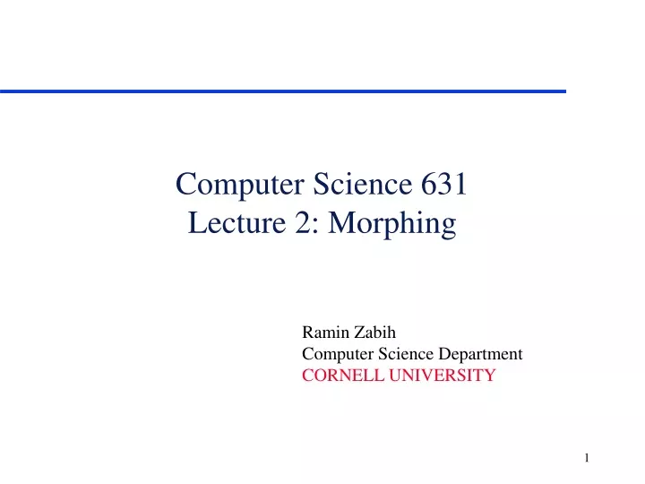 computer science 631 lecture 2 morphing