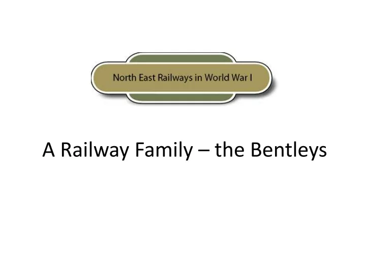 a railway family the bentleys