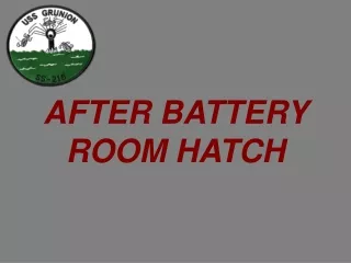 AFTER BATTERY ROOM HATCH