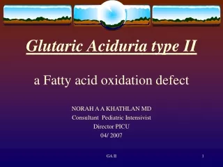 Glutaric Aciduria type II a Fatty acid oxidation defect