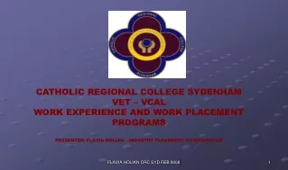 CATHOLIC REGIONAL COLLEGE SYDENHAM VET – VCAL  WORK EXPERIENCE AND WORK PLACEMENT PROGRAMS