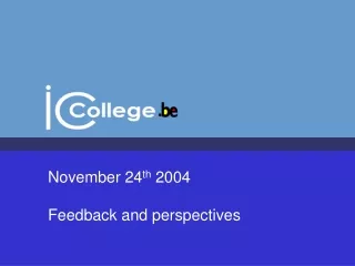 November 24 th  2004 Feedback and perspectives