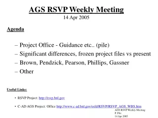 AGS RSVP Weekly Meeting 14 Apr 2005