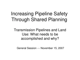 Increasing Pipeline Safety Through Shared Planning