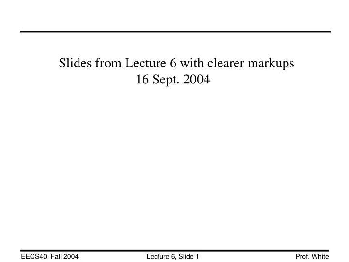 slides from lecture 6 with clearer markups