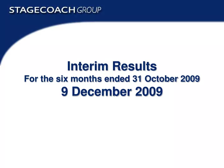 interim results for the six months ended 31 october 2009 9 december 2009