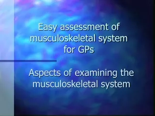 Easy assessment of musculoskeletal system for GPs