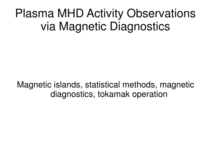 magnetic islands statistical methods magnetic diagnostics tokamak operation