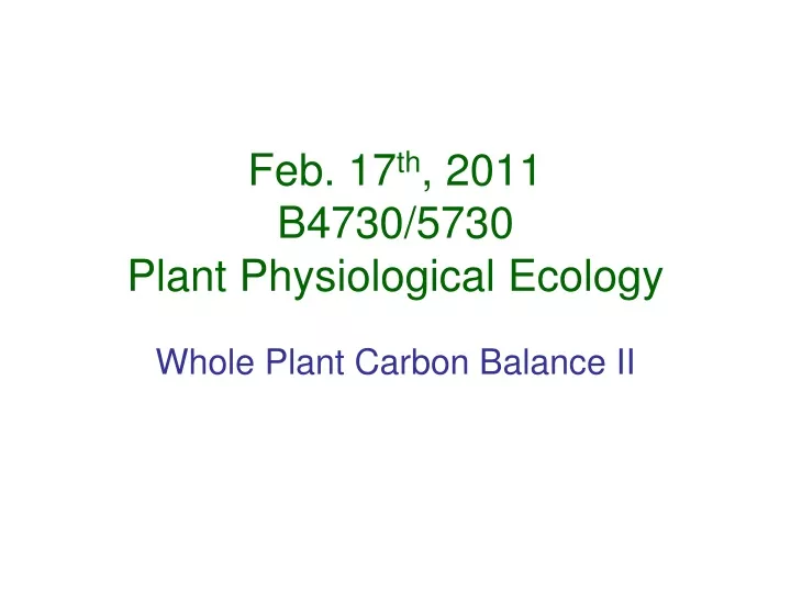feb 17 th 2011 b4730 5730 plant physiological ecology