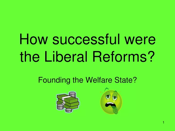 how successful were the liberal reforms