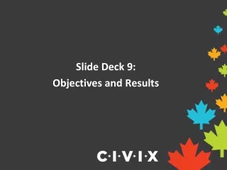 Slide Deck 9:   Objectives and Results