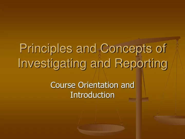 principles and concepts of investigating and reporting