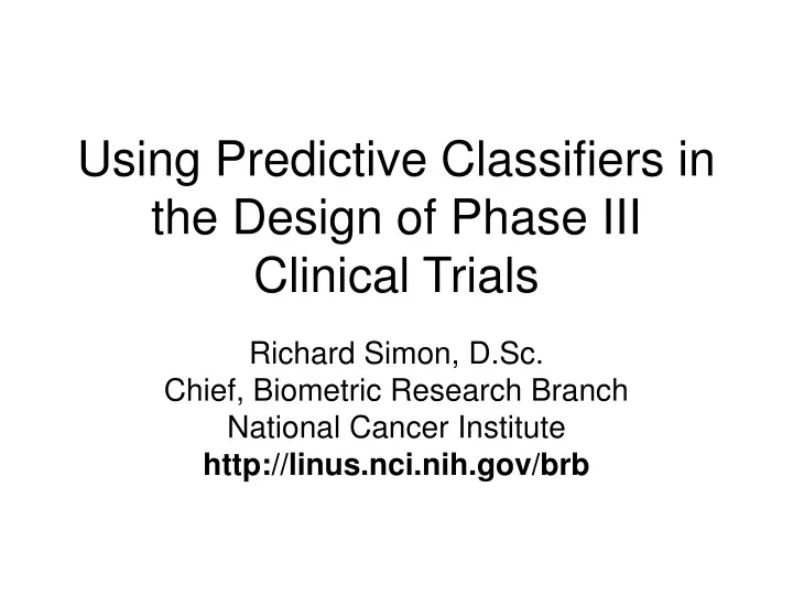 using predictive classifiers in the design of phase iii clinical trials