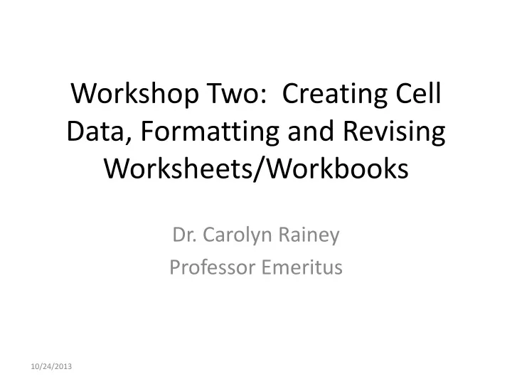 workshop two creating cell data formatting and revising worksheets workbooks
