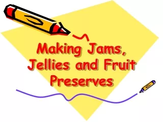 Making Jams, Jellies and Fruit Preserves