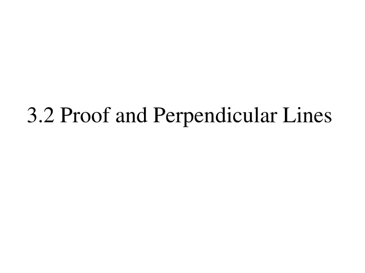 3 2 proof and perpendicular lines