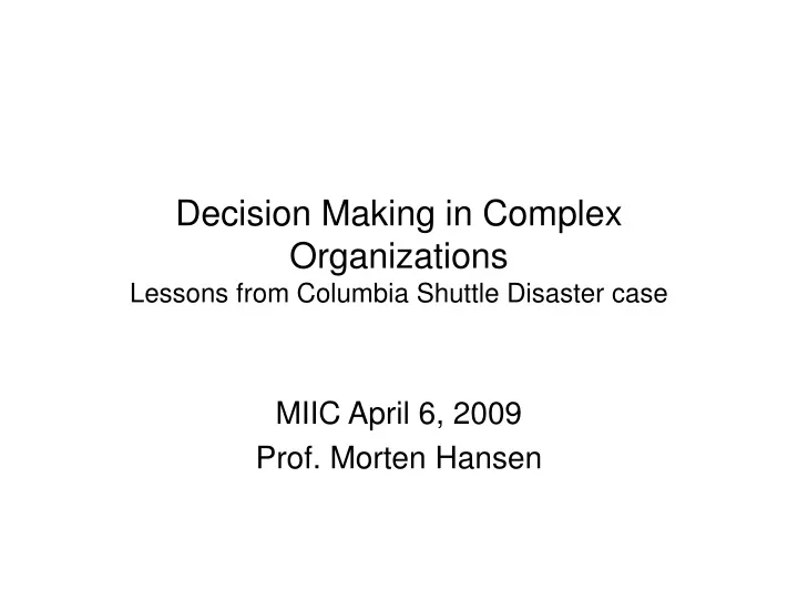decision making in complex organizations lessons from columbia shuttle disaster case