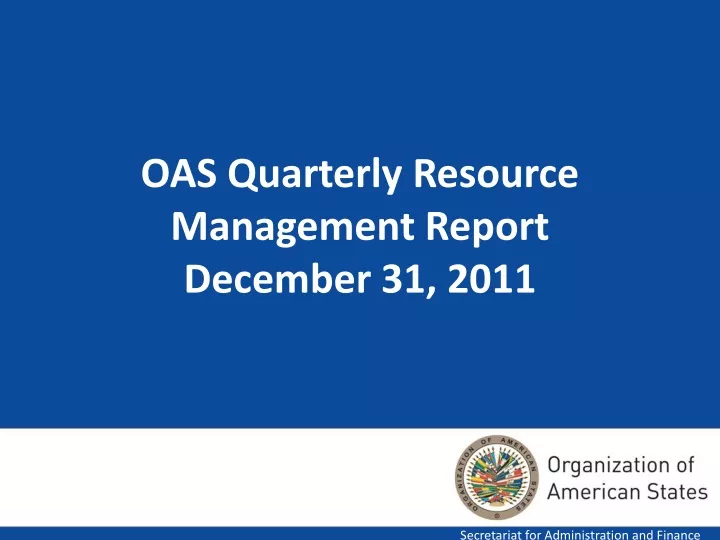 oas quarterly resource management report december 31 2011