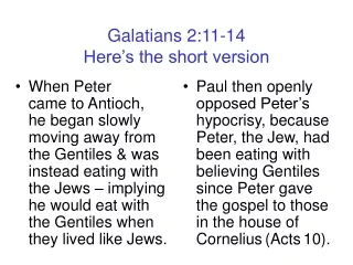 Galatians 2:11-14                               Here’s the short version