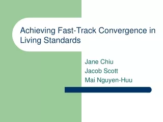 Achieving Fast-Track Convergence in Living Standards