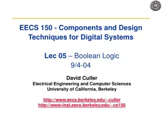 EECS 150 - Components and Design Techniques for Digital Systems  Lec 05  – Boolean Logic 9/4-04