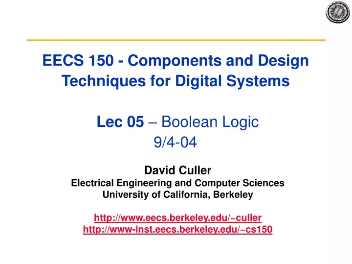 eecs 150 components and design techniques for digital systems lec 05 boolean logic 9 4 04