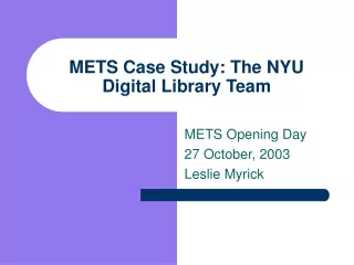 METS Case Study: The NYU Digital Library Team