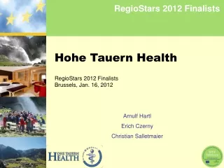 Hohe Tauern Health RegioStars 2012 Finalists Brussels, Jan. 16, 2012