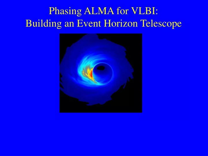 phasing alma for vlbi building an event horizon telescope