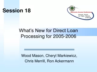 What’s New for Direct Loan Processing for 2005-2006