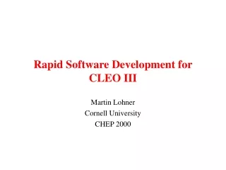 Rapid Software Development for CLEO III