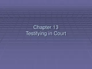 Chapter 13 Testifying in Court