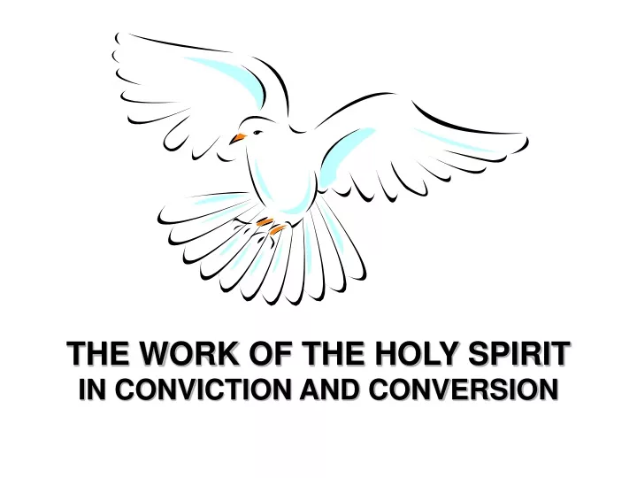 the work of the holy spirit in conviction and conversion