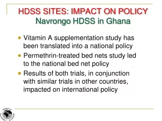 HDSS SITES: IMPACT ON POLICY Navrongo  HDSS in Ghana