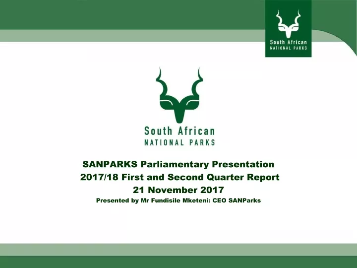 sanparks parliamentary presentation 2017 18 first