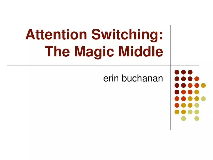 attention switching the magic middle