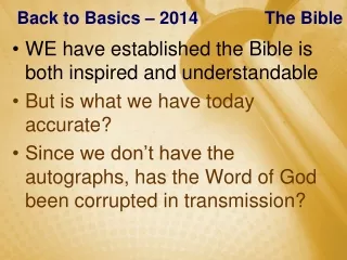 WE have established the Bible is both inspired and understandable