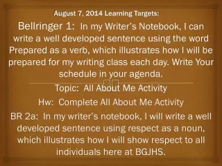 August 7, 2014 Learning Targets: