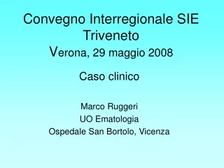 Convegno Interregionale SIE Triveneto V erona, 29 maggio 2008