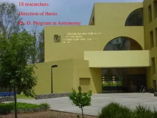 18 researchers Direction of thesis Ph. D. Program in Astronomy