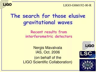 The search for those elusive gravitational waves