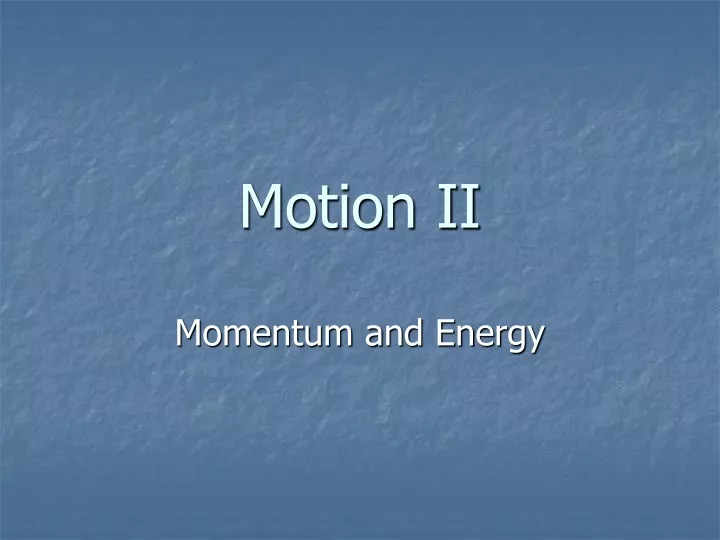 motion ii