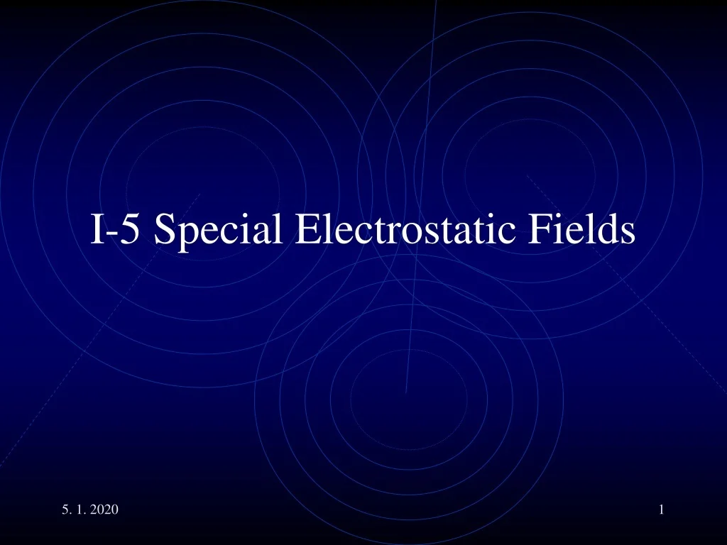 PPT - I-5 Special Electrostatic Fields PowerPoint Presentation, free ...